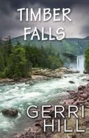 Timber Falls de Gerri Hill