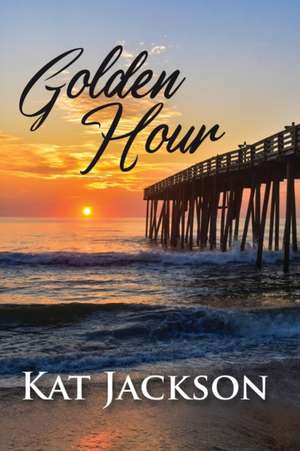 Golden Hour de Kat Jackson