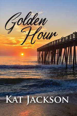 Jackson, K: Golden Hour