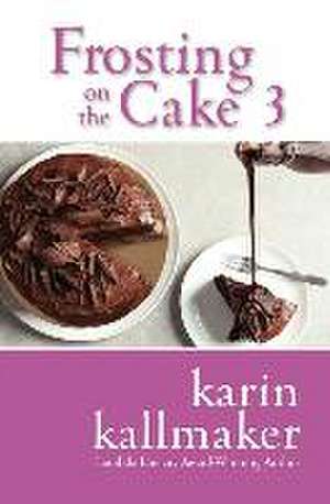 Frosting on the Cake 3: Still Crazy After All These Years de Karin Kallmaker