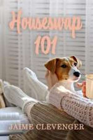 Houseswap 101 de Jaime Clevenger