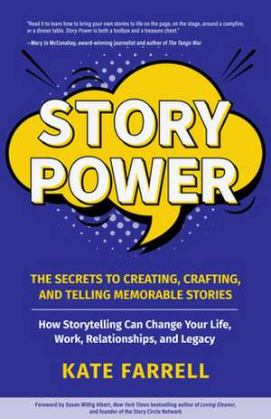 Story Power: Secrets to Creating, Crafting, and Telling Memorable Stories de Kate Farrell