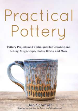 Practical Pottery de Jon Schmidt