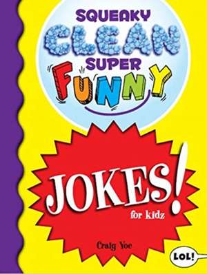 Squeaky Clean Super Funny Jokes for Kids de Craig Yoe