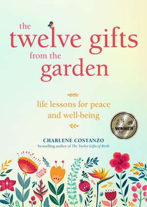 Twelve Gifts from the Garden de Charlene Costanzo