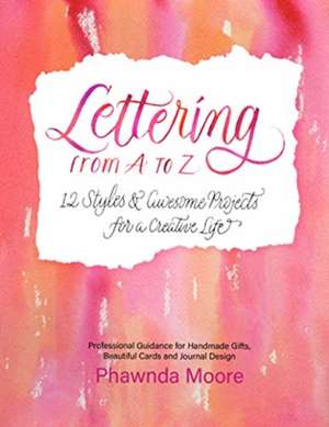 Lettering From A to Z de Phawnda Moore