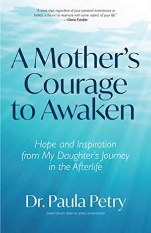 Mother's Courage to Awaken de PaulaPhD Petry