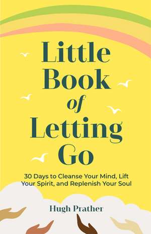 Little Book of Letting Go de Hugh Prather