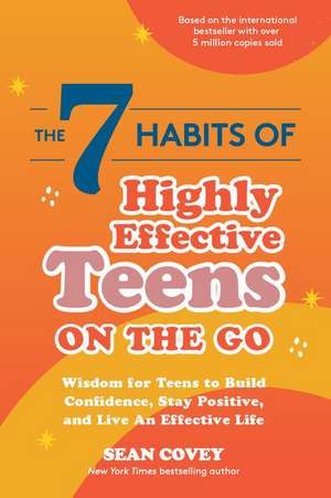 7 Habits of Highly Effective Teens on the Go de Sean Covey