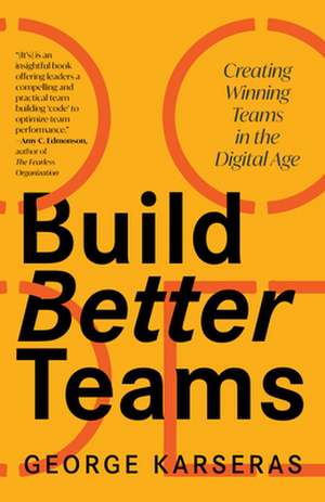 Build Better Teams de George Karseras