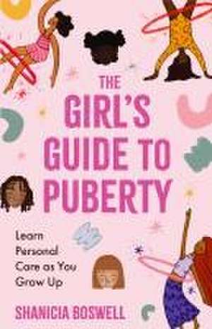 The Girl's Guide to Puberty and Periods de Shanicia Boswell