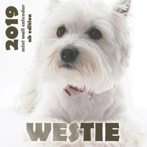 Westie 2019 Mini Wall Calendar (UK Edition) de Over the Wall Dogs