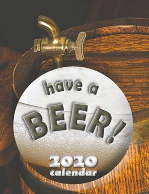 Have a Beer! 2020 Calendar de Wall Publishing