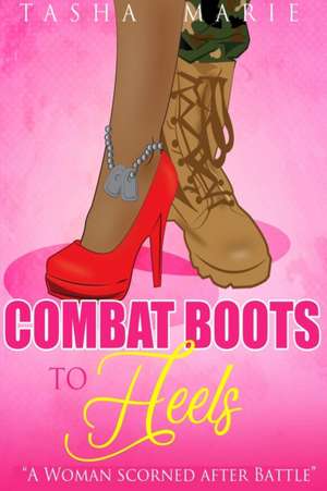 Combat Boots to Heels de Tasha Marie