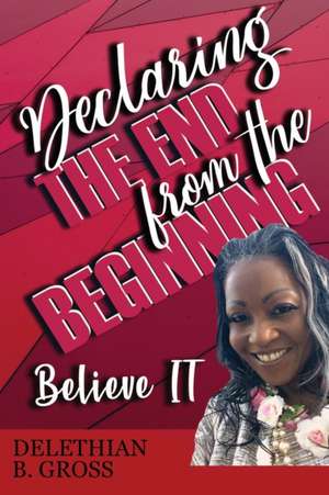 Declaring the End from the Beginning de Delethian B Gross