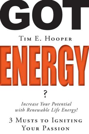 Got Energy? de Tim E Hooper