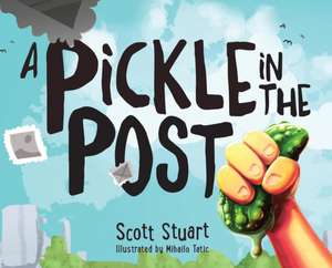 A Pickle in the Post - Picture Book for Kids Aged 3-8 de Scott Stuart