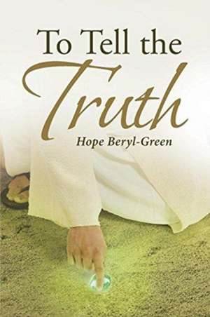 To Tell the Truth de Hope Beryl-Green