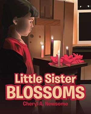 Little Sister Blossoms de Cheryl A. Newsome