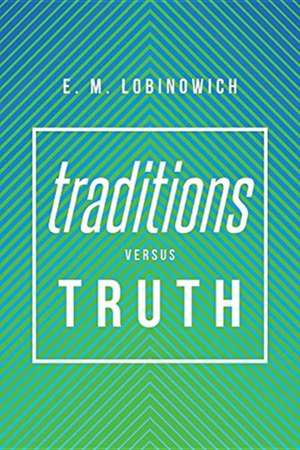 Lobinowich, E: Traditions versus TRUTH