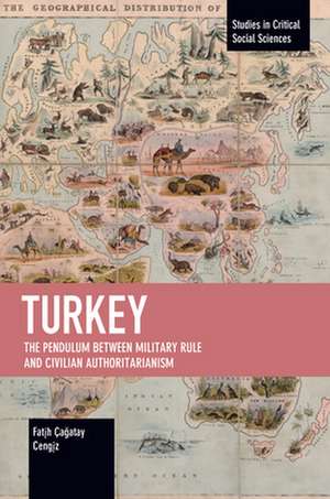 Turkey: The Pendulum between Military Rule and Civilian Authoritarianism de Fatih Cagatay Cengiz