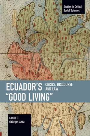 Ecuador's "Good Living" de Carlos E. Gallegos Anda