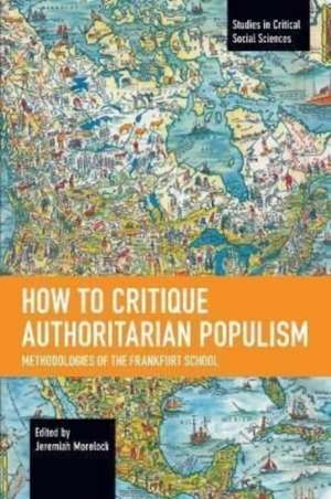 How to Critique Authoritarian Populism de Jeremiah Morelock