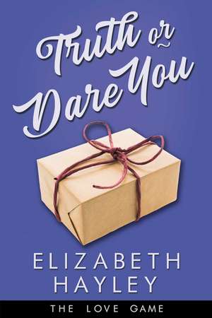 Truth or Dare You de Elizabeth Hayley