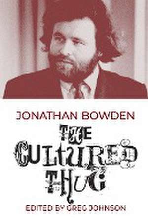 The Cultured Thug de Jonathan Bowden