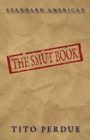 The Smut Book de Tito Perdue