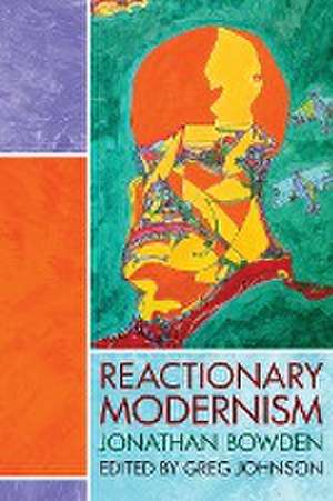 Reactionary Modernism de Jonathan Bowden