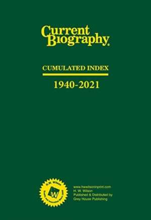 Current Biography Cumulated Index, 1940-2021 de HW Wilson