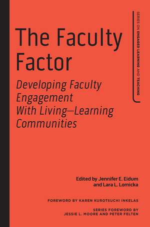 The Faculty Factor: Developing Faculty Engagement with Living Learning Communities de Jennifer E. Eidum