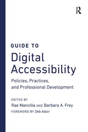 Guide to Digital Accessibility: Policies, Practices, and Professional Development de Rae Mancilla