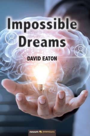 Impossible Dreams de David Eaton