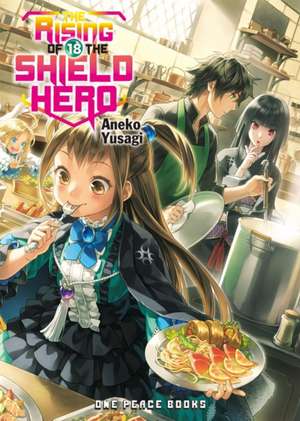 The Rising of the Shield Hero Volume 18: Light Novel de Aneko Yusagi