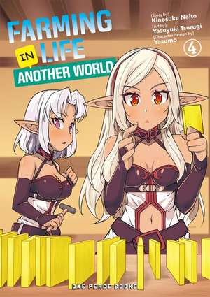 Farming Life in Another World Volume 4 de Kinosuke Naito