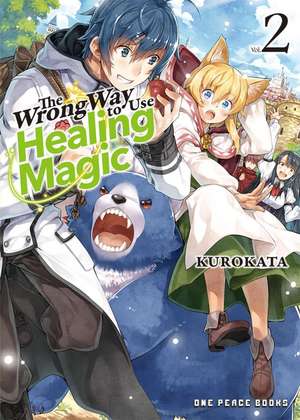 The Wrong Way to Use Healing Magic Volume 2 de Kurokata