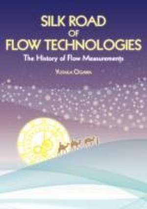 Silk Road of Flow Technologies de Yutaka Ogawa