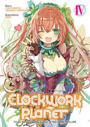 Clockwork Planet (Light Novel) Vol. 4 de Yuu Kamiya