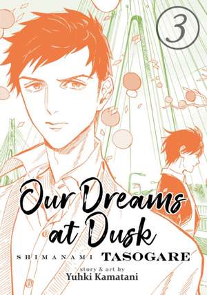 Our Dreams at Dusk: Shimanami Tasogare Vol. 3 de Yuhki Kamatani