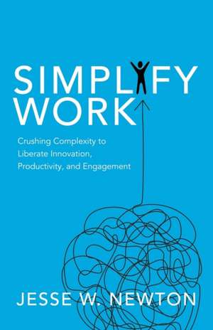 Simplify Work de Jesse W. Newton