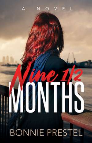 Nine 1/2 Months de Bonnie Prestel