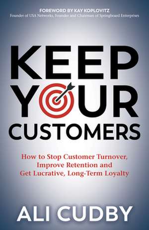 Keep Your Customers de Ali Cudby