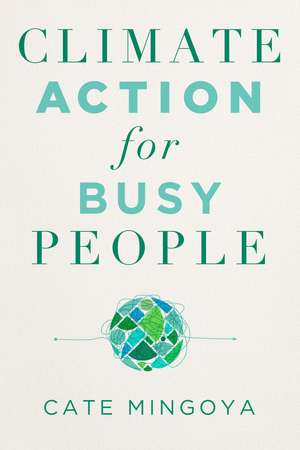 Climate Action for Busy People de Cate Mingoya-LaFortune