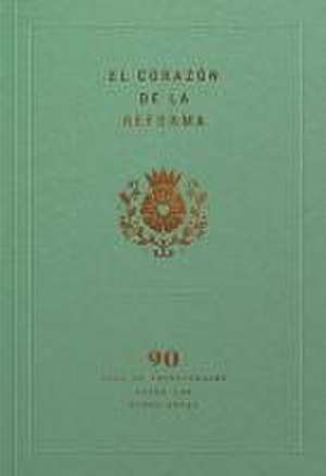 El Corazón de la Reforma: 90 Días de Devocionales Sobre Las Cinco Solas, Spanish Edition de Ligonier Ministries