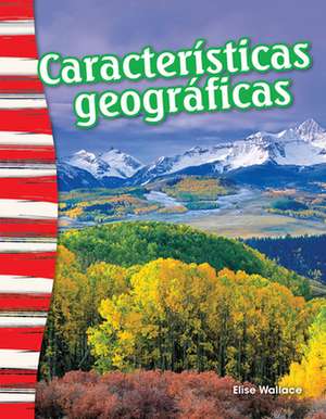 Características Geográficas (Geographic Features) de Elise Wallace