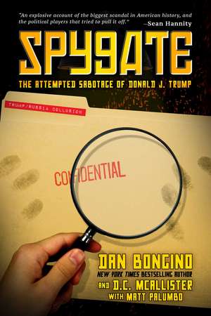 Spygate: The Attempted Sabotage of Donald J. Trump de Dan Bongino