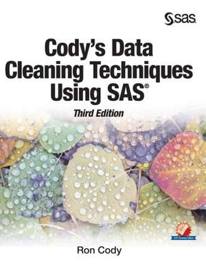 Cody's Data Cleaning Techniques Using SAS, Third Edition de Ron Cody