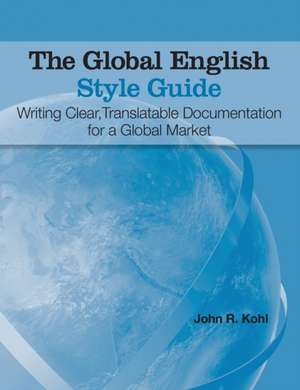 The Global English Style Guide de John R. Kohl